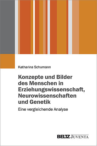 Menschenbilder in Erziehungswissenschaft, Neurowissenschaften und Genetik