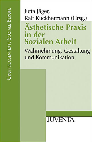 Ästhetische Praxis in der Sozialen Arbeit