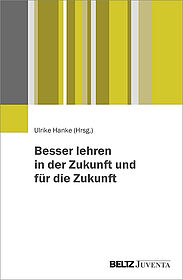 Besser lehren in der Zukunft und für die Zukunft