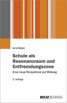 Schule als Resonanzraum und Entfremdungszone