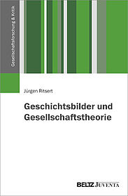 Geschichtsbilder und Gesellschaftstheorie