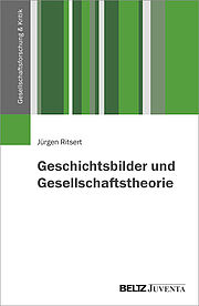 Geschichtsbilder und Gesellschaftstheorie