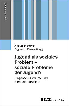 Jugend als soziales Problem – soziale Probleme der Jugend?