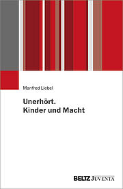 Unerhört. Kinder und Macht