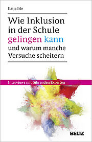 Wie Inklusion in der Schule gelingen kann – und warum manche Versuche scheitern