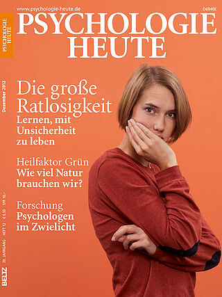 Psychologie Heute 12/2012: Die große Ratlosigkeit