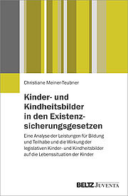 Kinder- und Kindheitsbilder in den Existenzsicherungsgesetzen