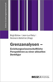 Grenzanalysen – Erziehungswissenschaftliche Perspektiven zu einer aktuellen Denkfigur