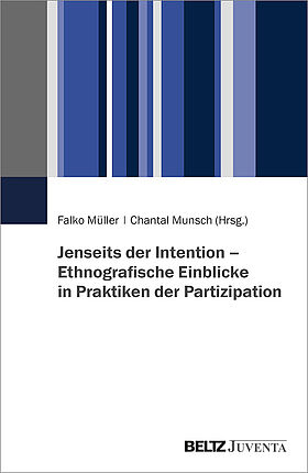 Jenseits der Intention – Ethnografische Einblicke in Praktiken der Partizipation