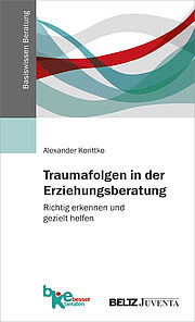 Traumafolgen in der Erziehungsberatung