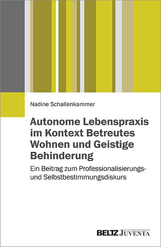 Autonome Lebenspraxis im Kontext Betreutes Wohnen und Geistige Behinderung