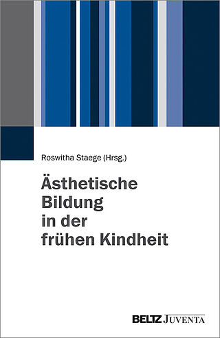 Ästhetische Bildung in der frühen Kindheit