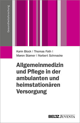 Allgemeinmedizin und Pflege in der ambulanten und heimstationären Versorgung