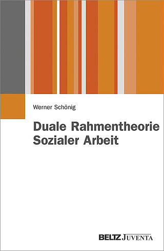 Duale Rahmentheorie Sozialer Arbeit