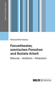 Forumtheater, szenisches Forschen und Soziale Arbeit