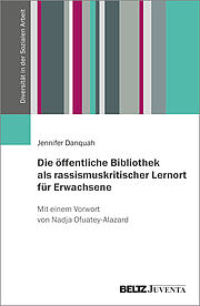 Die öffentliche Bibliothek als rassismuskritischer Lernort für Erwachsene