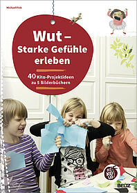 Wut - Starke Gefühle erleben