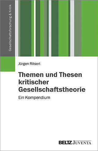 Themen und Thesen kritischer Gesellschaftstheorie