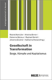 Gesellschaft in Transformation: Sorge, Kämpfe und Kapitalismus