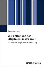 Zur Entfaltung des »Digitalen« in der Welt