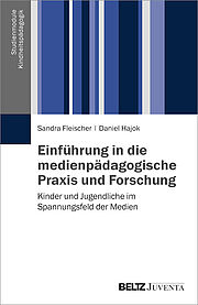 Einführung in die medienpädagogische Praxis und Forschung