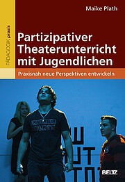 Partizipativer Theaterunterricht mit Jugendlichen