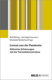 Lernen aus der Pandemie – Hilfreiche Erfahrungen mit der Transaktionsanalyse