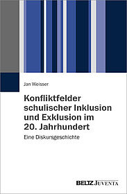 Konfliktfelder schulischer Inklusion und Exklusion im 20. Jahrhundert