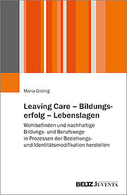 Leaving Care – Bildungserfolg – Lebenslagen