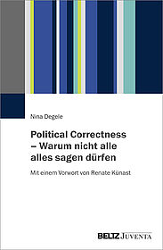 Political Correctness – Warum nicht alle alles sagen dürfen