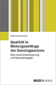 Qualität in Bildungssettings der Ganztagsschule