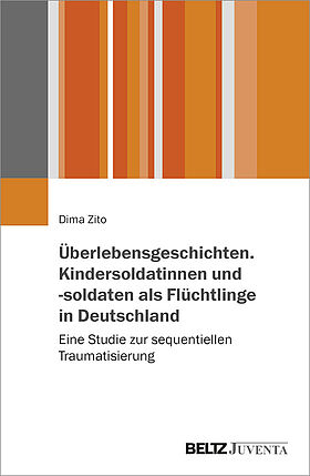 Überlebensgeschichten. Kindersoldatinnen und -soldaten als Flüchtlinge in Deutschland