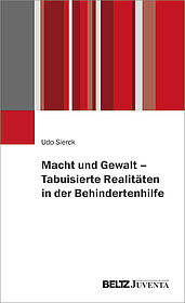 Macht und Gewalt – Tabuisierte Realitäten in der Behindertenhilfe