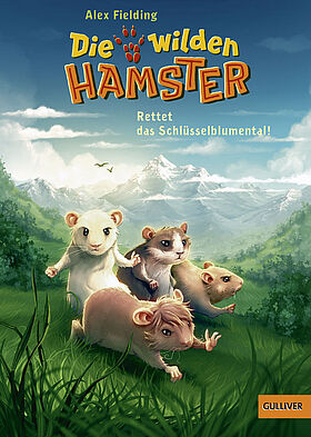 Die wilden Hamster. Rettet das Schlüsselblumental!