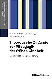 Theoretische Zugänge zur Pädagogik der frühen Kindheit