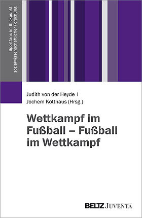 Wettkampf im Fußball – Fußball im Wettkampf