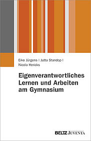 Eigenverantwortliches Lernen und Arbeiten am Gymnasium