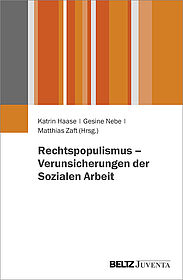 Rechtspopulismus – Verunsicherungen der Sozialen Arbeit