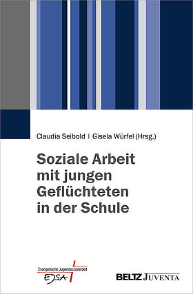 Soziale Arbeit mit jungen Geflüchteten in der Schule