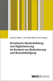 Schulische Medienbildung und Digitalisierung im Kontext von Behinderung und Benachteiligung