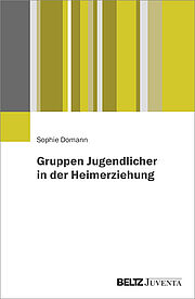 Gruppen Jugendlicher in der Heimerziehung