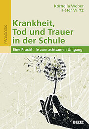 Krankheit, Tod und Trauer in der Schule