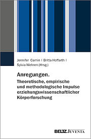 Anregungen. Theoretische, empirische und methodologische Impulse erziehungswissenschaftlicher Körperforschung