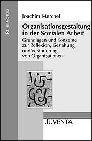 Organisationsgestaltung in der Sozialen Arbeit