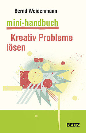 Mini-Handbuch Kreativ Probleme lösen