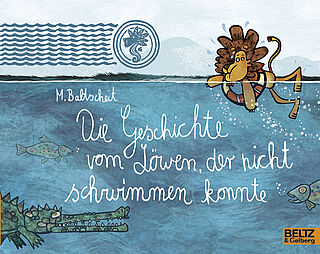 Die Geschichte vom Löwen, der nicht schwimmen konnte