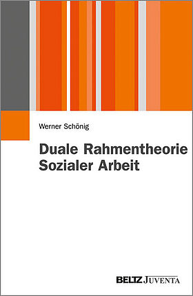 Duale Rahmentheorie Sozialer Arbeit