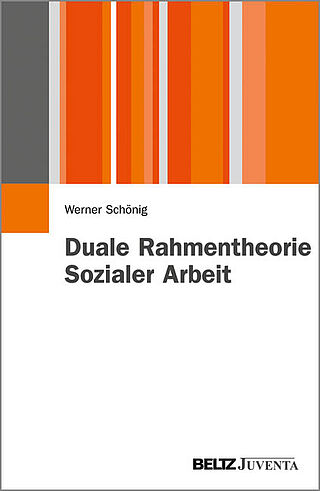 Duale Rahmentheorie Sozialer Arbeit