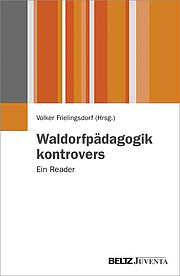 Waldorfpädagogik kontrovers