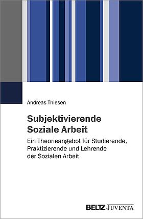 Subjektivierende Soziale Arbeit